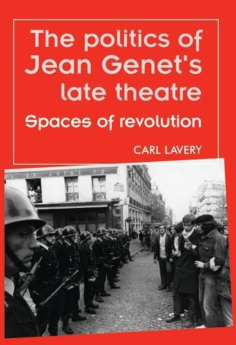 Бумажная книга «The Politics of Jean Genet's Late Theatre: Spaces of Revolution», автор Карл Лэвери - фото №1