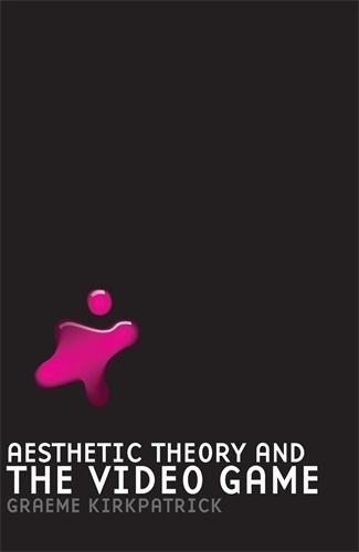 Паперова книга «Aesthetic Theory and the Video Game», автор Грем Кіркпатрік - фото №1