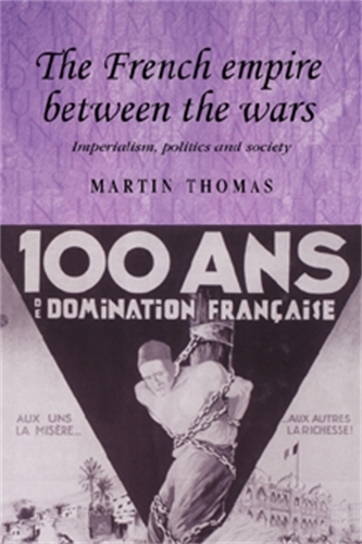 Паперова книга «The French Empire Between the Wars: Imperialism, Politics and Society», автор Мартін Томас - фото №1