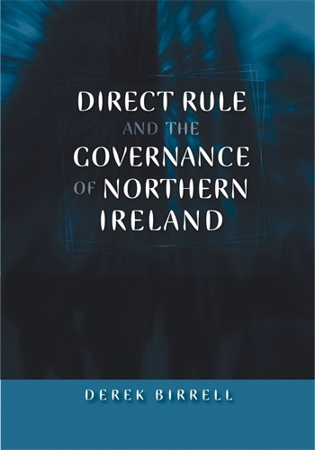 Бумажная книга «Direct Rule and the Governance of Northern Ireland», автор Дерек Биррелл - фото №1