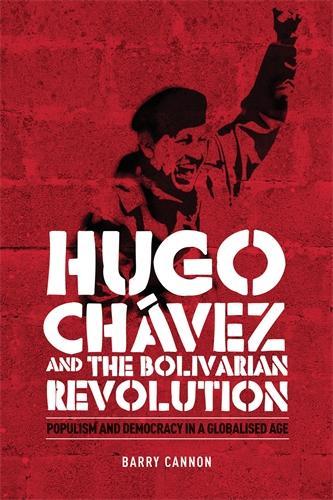 Бумажная книга «Hugo CháVez and the Bolivarian Revolution: Populism and Democracy in a Globalised Age», автор Барри Кэннон - фото №1