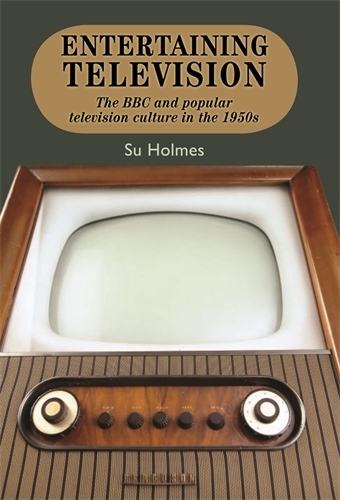 Паперова книга «Entertaining Television: The BBC and Popular Television Culture in the 1950s», автор Су Холмс - фото №1