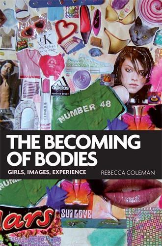 Бумажная книга «The Becoming of Bodies: Girls, Images, Experience», автор Ребекка Колман - фото №1