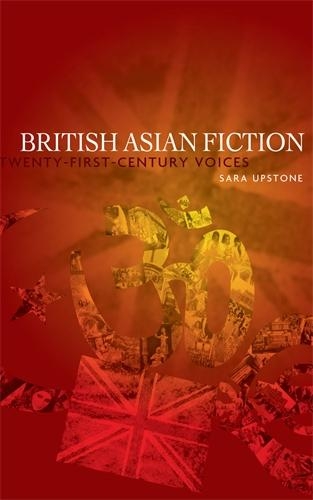 Паперова книга «British Asian Fiction: Twenty-First-Century Voices», автор Сара Апстоун - фото №1