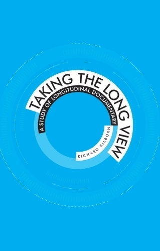 Бумажная книга «Taking the Long View: A Study of Longitudinal Documentary», автор Ричард Килборн - фото №1