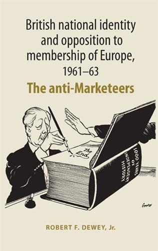 Бумажная книга «British National Identity and Opposition to Membership of Europe, 1961–63: The Anti-Marketeers», автор Роберт Ф. Дьюи - фото №1