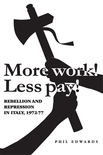 Бумажная книга «'More Work! Less Pay!': Rebellion and Repression in Italy, 1972–7», автор Фил Эдвардс - фото №1
