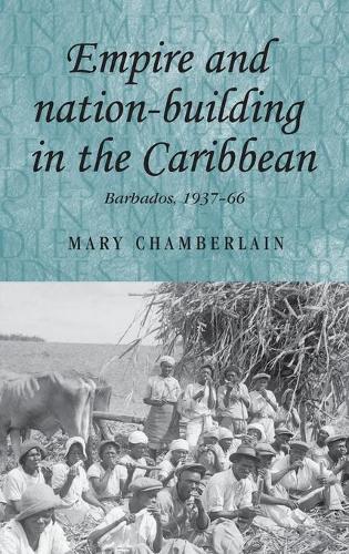 Бумажная книга «Empire and Nation-Building in the Caribbean: Barbados, 1937–66», автор Мэри Чемберлен - фото №1