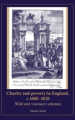Бумажная книга «Charity and Poverty in England, C.1680–1820: Wild and Visionary Schemes», автор Сара Ллойд - фото №1