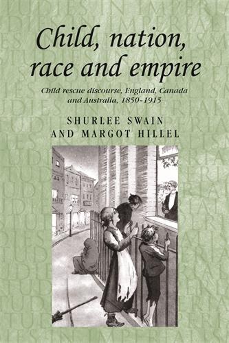 Бумажная книга «Child, Nation, Race and Empire: Child Rescue Discourse, England, Canada and Australia, 1850–1915», авторов Марго Хиллель, Шурли Суэйн - фото №1
