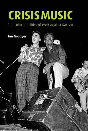 Бумажная книга «Crisis Music: The Cultural Politics of Rock Against Racism», автор Ян Гудьер - фото №1