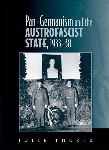 Бумажная книга «Pan–Germanism and the Austrofascist State, 1933–38», автор Джули Торп - фото №1