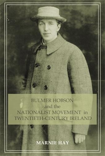Бумажная книга «Bulmer Hobson and the Nationalist Movement in Twentieth-Century Ireland», автор Марни Хэй - фото №1