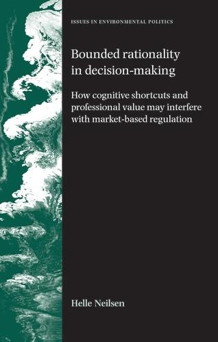 Бумажная книга «Bounded Rationality in Decision-Making: How Cognitive Shortcuts and Professional Values May Interfere with Market-Based Regulation», автор Хелле Нильсен - фото №1