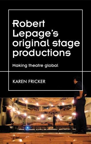 Бумажная книга «Robert Lepage's Original Stage Productions: Making Theatre Global», автор Карен Фрикер - фото №1