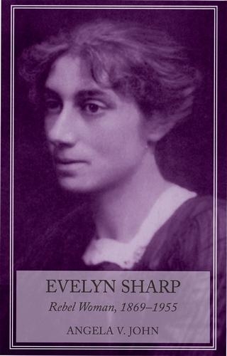 Паперова книга «Evelyn Sharp: Rebel Woman, 1869–1955», автор Анжела В. Джон - фото №1