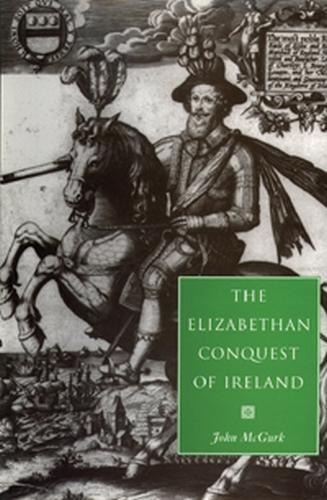 Бумажная книга «The Elizabethan Conquest of Ireland: The 1590s Crisis», автор Джон Макгурк - фото №1