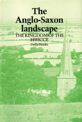 Паперова книга «The Anglo-Saxon Landscape: The Kingdom of the Hwicce», автор Делла Хук - фото №1