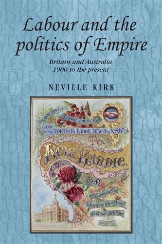 Бумажная книга «Labour and the Politics of Empire: Britain and Australia 1900 to the Present», автор Невилл Кирк - фото №1