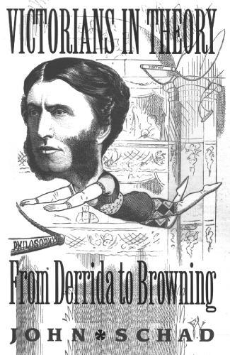 Бумажная книга «Victorians in Theory: From Derrida to Browning», автор Джон Шад - фото №1
