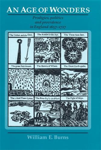 Бумажная книга «An Age of Wonders: Prodigies, Politics and Providence in England 1657–1727», автор Уильям Е. Бёрнс - фото №1
