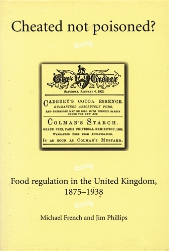Бумажная книга «Cheated Not Poisoned?: Food Regulation in the United Kingdom, 1875–1938», авторов Джим Филлипс, Майкл Френч - фото №1