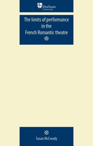 Бумажная книга «The Limits of Performance in the French Romantic Theatre», автор Сьюзан Маккриди - фото №1