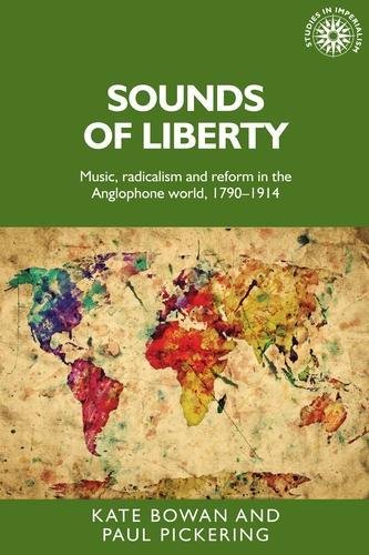 Бумажная книга «Sounds of Liberty: Music, Radicalism and Reform in the Anglophone World, 1790–1914», авторов Кейт Боуэн, Пол А. Пикеринг - фото №1