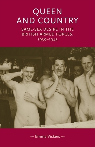 Бумажная книга «Queen and Country: Same–Sex Desire in the British Armed Forces, 1939–45», автор Эмма Викерс - фото №1