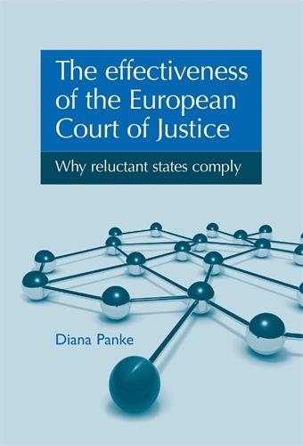 Бумажная книга «The Effectiveness of the European Court of Justice: Why Reluctant States Comply», автор Диана Панке - фото №1