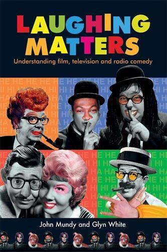 Бумажная книга «Laughing Matters: Understanding Film, Television and Radio Comedy», авторов Глин Уайт, Джон Манди - фото №1