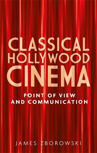 Бумажная книга «Classical Hollywood Cinema: Point of View and Communication», автор Джеймс Зборовски - фото №1