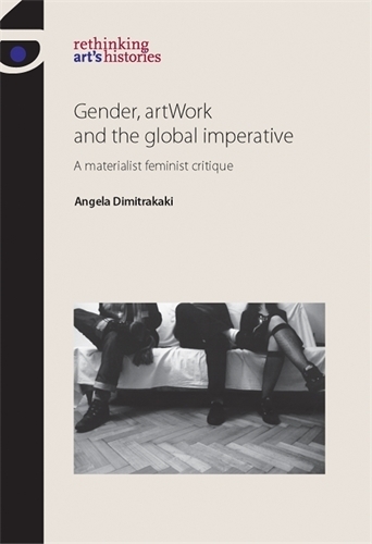 Бумажная книга «Gender, Artwork and the Global Imperative: A Materialist Feminist Critique», автор Анжела Димитракаки - фото №1