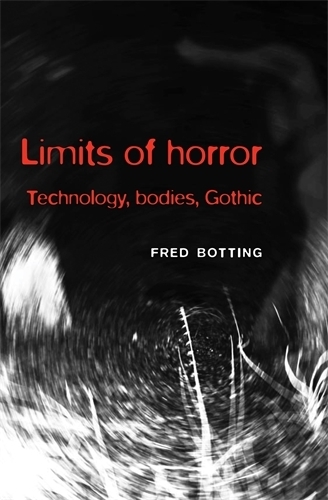 Паперова книга «Limits of Horror: Technology, Bodies, Gothic», автор Фред Боттінг - фото №1