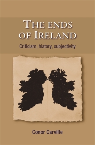 Бумажная книга «The Ends of Ireland: Criticism, History, Subjectivity», автор Конор Карвилл - фото №1