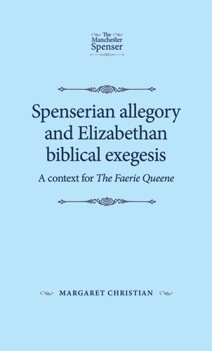 Бумажная книга «Spenserian Allegory and Elizabethan Biblical Exegesis: A Context for the Faerie Queene», автор Маргарет Кристиан - фото №1
