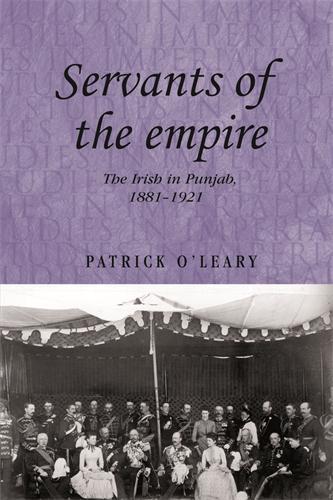 Бумажная книга «Servants of the Empire: The Irish in Punjab 1881–1921», автор Патрик О'Лири - фото №1