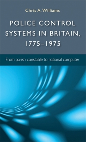 Бумажная книга «Police Control Systems in Britain, 1775–1975: From Parish Constable to National Computer», автор Крис А. Уильямс - фото №1