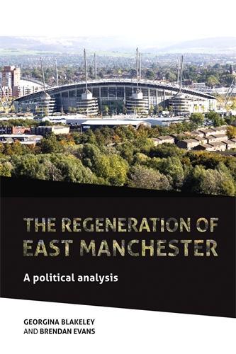Бумажная книга «The Regeneration of East Manchester: A Political Analysis», авторов Брендан Эванс, Джорджина Блейкли - фото №1