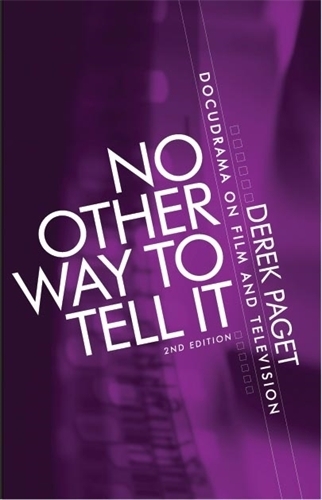 Паперова книга «No Other Way to Tell it: Docudrama on Film and Television», автор Дерек Паджет - фото №1