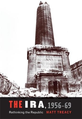 Бумажная книга «The IRA 1956–69: Rethinking the Republic», автор Мэтт Трейси - фото №1