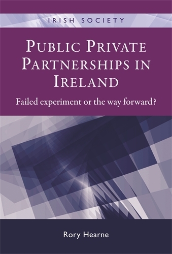 Бумажная книга «Public Private Partnerships in Ireland: Failed Experiment or the Way Forward?», автор Рори Хирн - фото №1