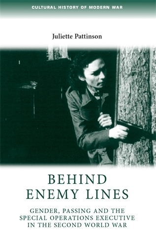 Бумажная книга «Behind Enemy Lines: Gender, Passing and the Special Operations Executive in the Second World War», автор Джульетта Паттинсон - фото №1