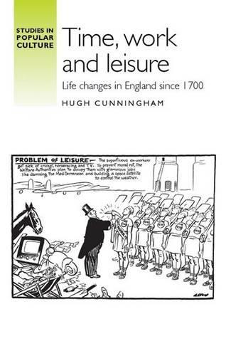 Бумажная книга «Time, work and leisure: Life changes in England since 1700», автор Хью Каннингем - фото №1