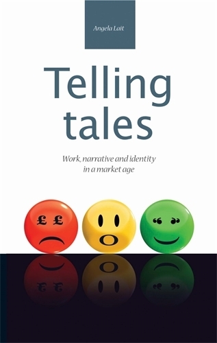 Бумажная книга «Telling Tales: Work, Narrative and Identity in a Market Age», автор Анджела Лайт - фото №1