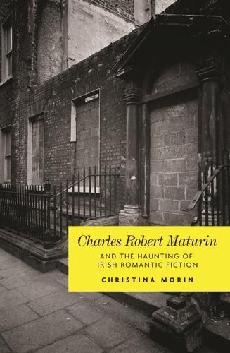 Бумажная книга «Charles Robert Maturin and the Haunting of Irish Romantic Fiction», автор Кристина Морин - фото №1