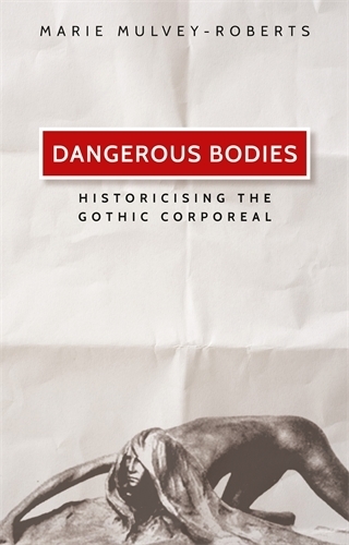 Бумажная книга «Dangerous Bodies: Historicising the Gothic Corporeal», автор Мари Малви-Робертс - фото №1