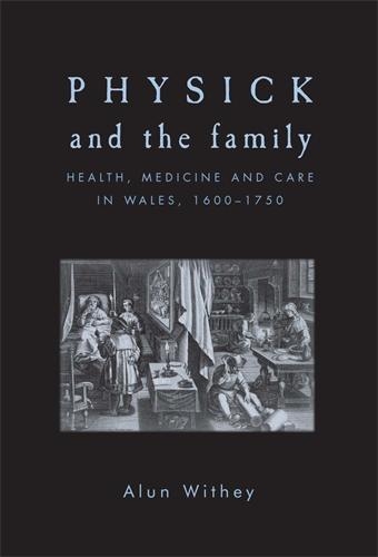 Паперова книга «Physick and the Family: Health, Medicine and Care in Wales, 1600–1750», автор Алун Віті - фото №1