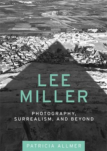 Паперова книга «Lee Miller: Photography, Surrealism, and Beyond», автор Патриція Аллмер - фото №1