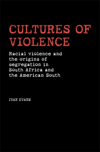 Бумажная книга «Cultures of Violence: Lynching and Racial Killing in South Africa and the American South», автор Иван Эванс - фото №1